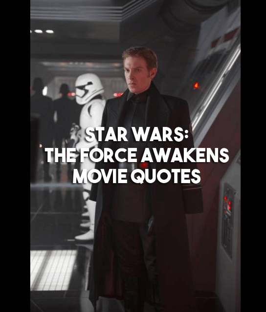 Star Wars: The Force Awakens - Movie Quotes