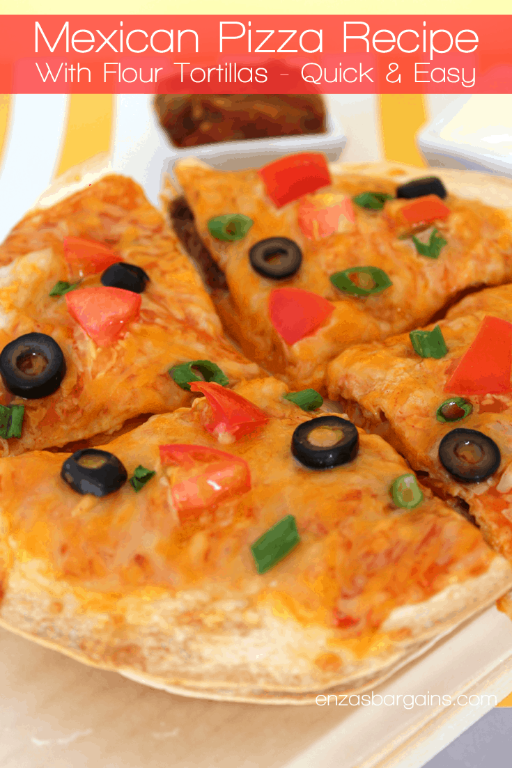 Mexican Pizza Recipe With Flour Tortillas - Quick &amp; Easy