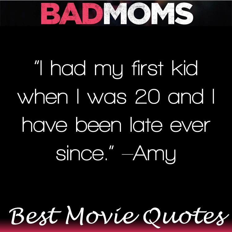 Bad Moms Movie Quotes - OVER 30+ Movie Lines!