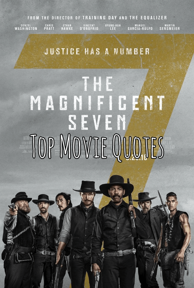 The Magnificent Seven Quotes - Our LIST of our FAVORITE lines!