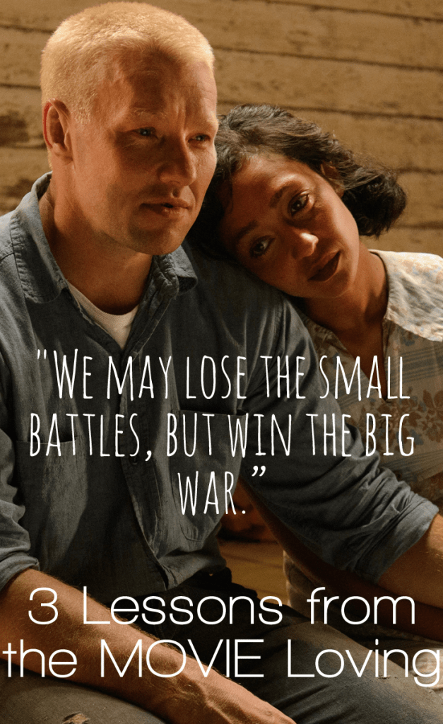 "We may lose the small battles, but win the big war.” - 3 Lessons from the MOVIE Loving