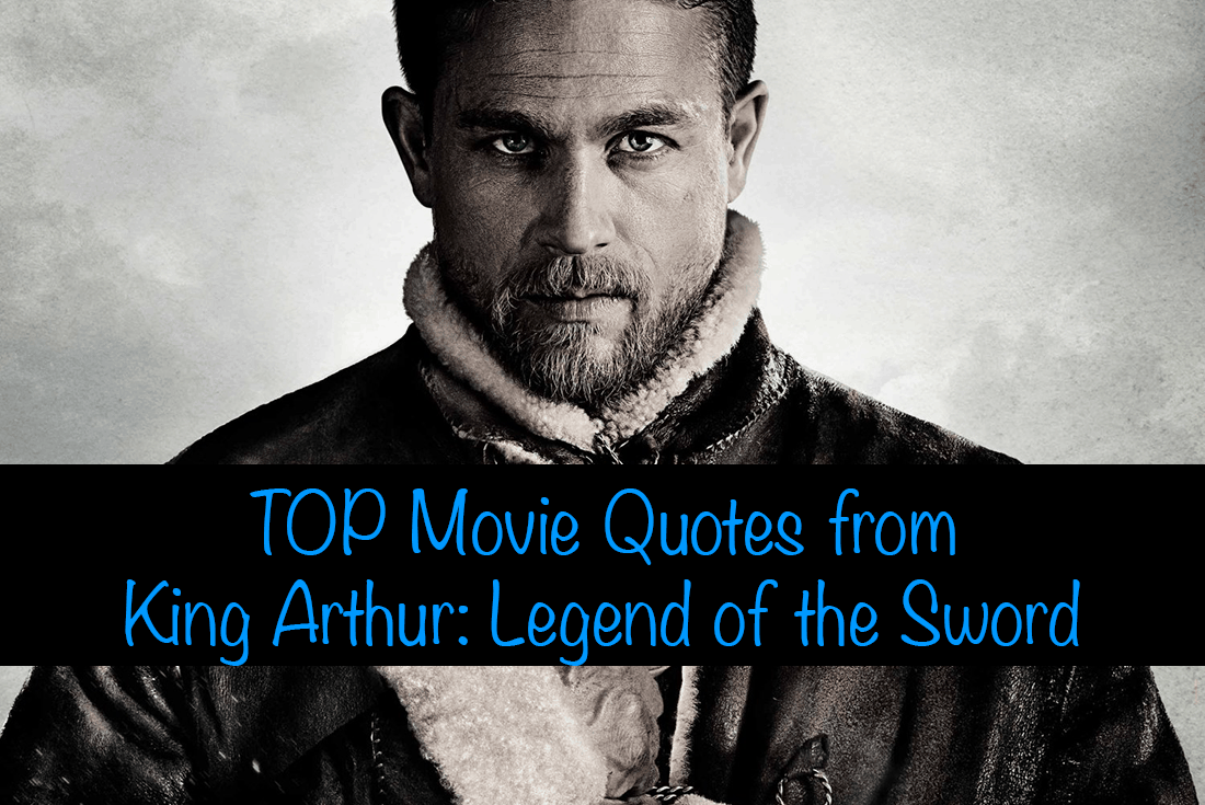 King Arthur Legend Of The Sword Movie Quotes Enza S Bargains