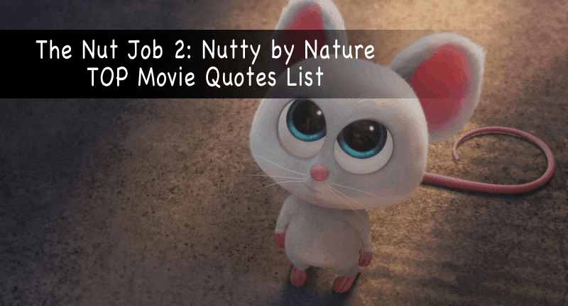 The Nut Job 2: Nutty by Nature Movie Quotes
