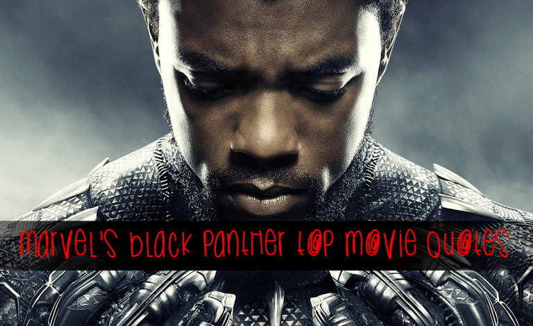 Marvel’s Black Panther Quotes – Our TOP List from the Movie