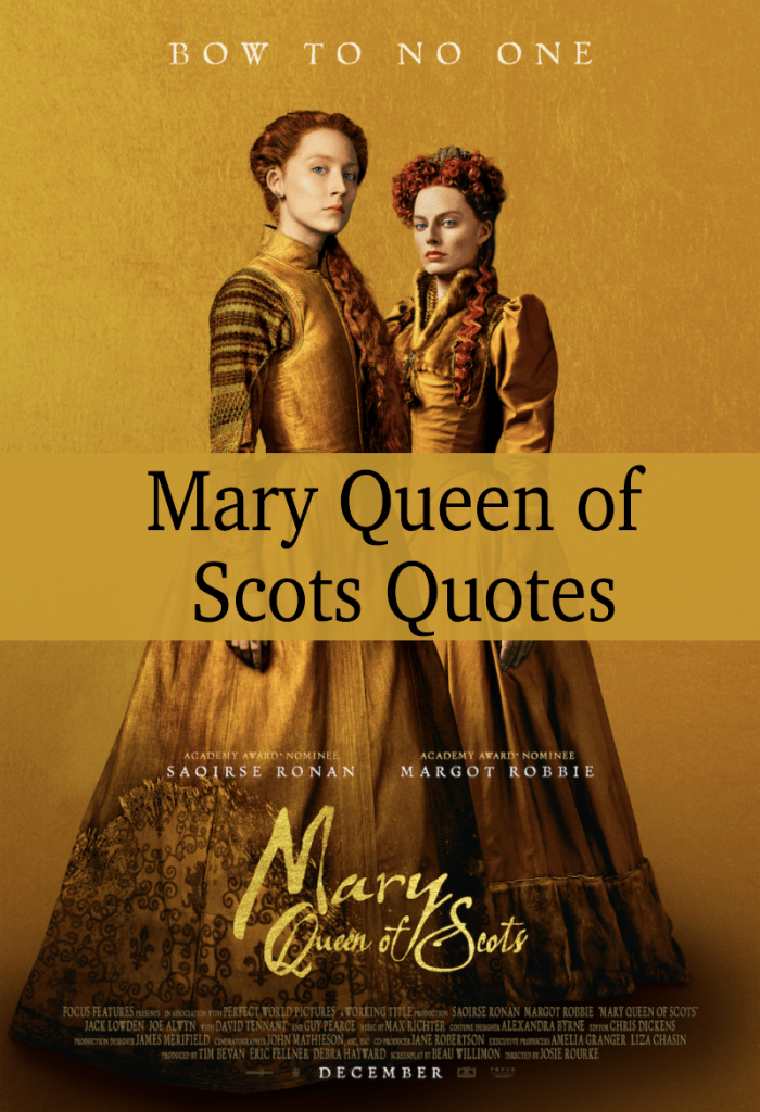 Mary Queen of Scots Quotes