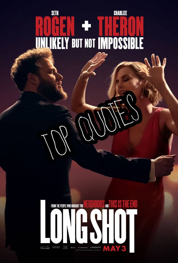 Long Shot Quotes - Hilarious lines from the movie!