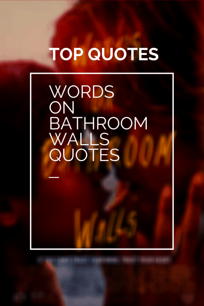 Words on Bathroom Walls Movie Quotes