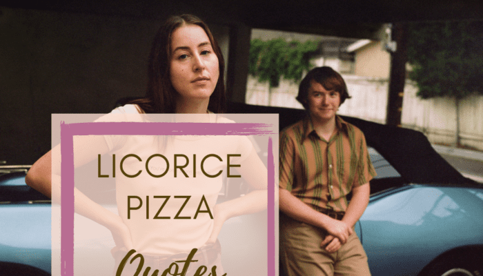 Licorice Pizza Quotes