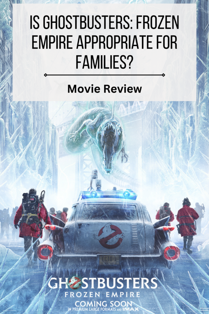 Is Ghostbusters Frozen Empire appropriate for families? Movie Review