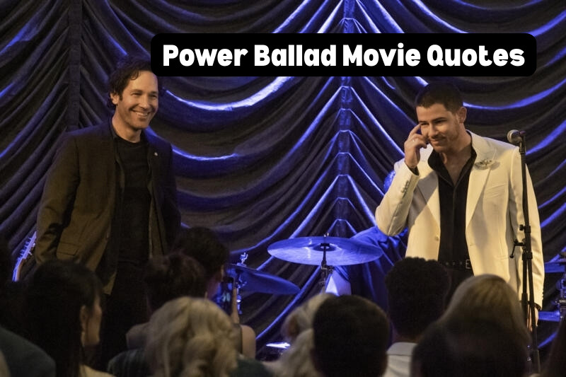 Power Ballad Movie Quotes