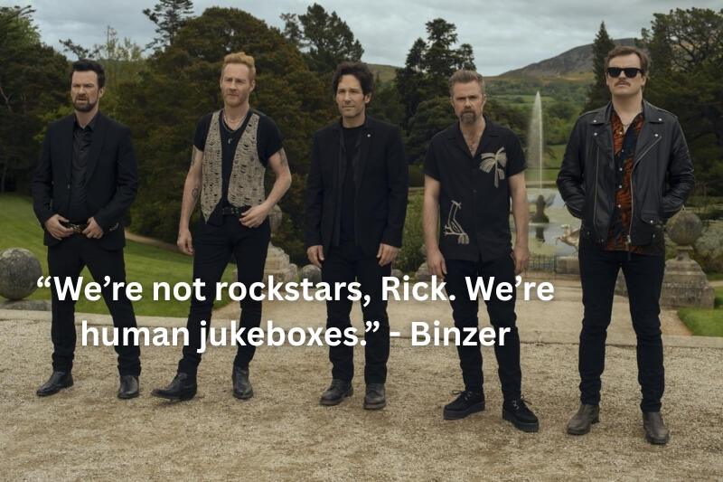 “We’re not rockstars, Rick. We’re human jukeboxes.” - Binzer